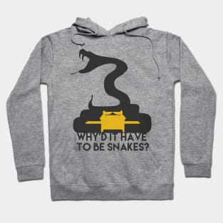 Why'd it have to be snakes? Hoodie